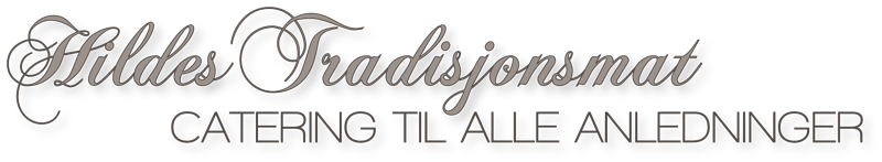 Hildes Tradisjonsmat. Catering til alle anledninger